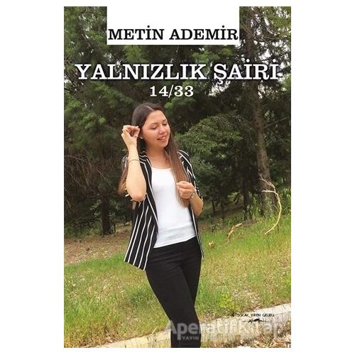 Yalnızlık Şairi 14/33 - Metin Ademir - Sokak Kitapları Yayınları