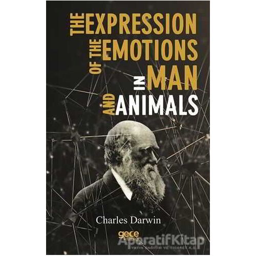 The Expression Of The Emotions In Man And Animals - Charles Darwin - Gece Kitaplığı