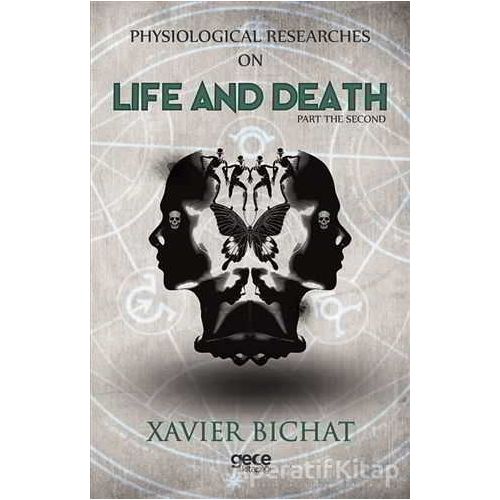 Physiological Researches On Life And Death Part 1 - Xavier Bichat - Gece Kitaplığı