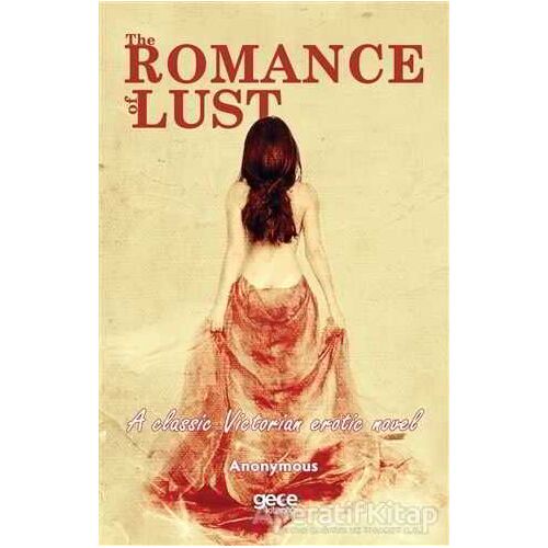 The Romance of Lust - A Classic Victorian Erotic Novel - Anonymous - Gece Kitaplığı