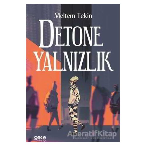 Detone Yalnızlık - Meltem Tekin - Gece Kitaplığı