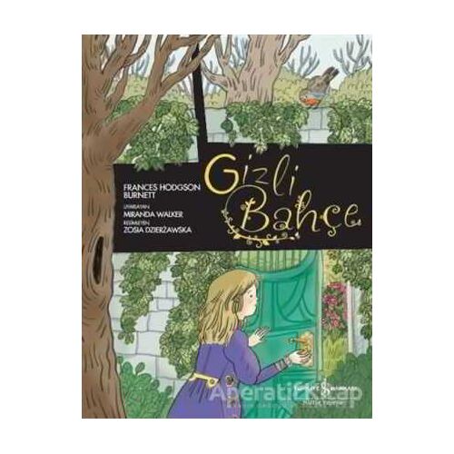 Gizli Bahçe - Frances Hodgson Burnett - İş Bankası Kültür Yayınları