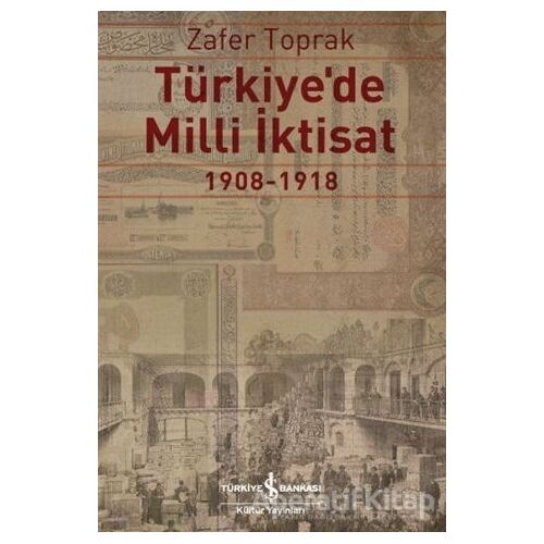 Türkiyede Milli İktisat - Zafer Toprak - İş Bankası Kültür Yayınları