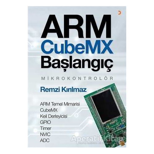 Arm Cubemx Başlangıç Mikrokontrolör - Remzi Kırılmaz - Cinius Yayınları
