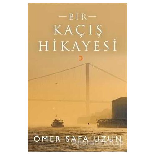 Bir Kaçış Hikayesi - Ömer Safa Uzun - Cinius Yayınları