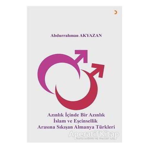 Azınlık İçinde Bir Azınlık İslam ve Eşcinsellik Arasında Sıkışan Almanya Türkleri