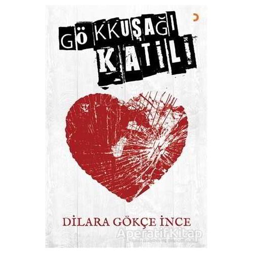 Gökkuşağı Katili - Dilara Gökçe İnce - Cinius Yayınları
