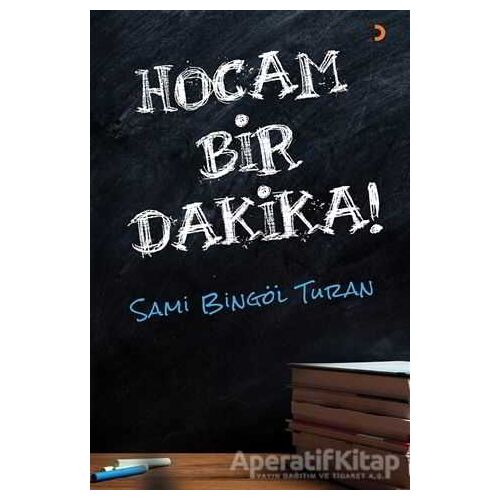 Hocam Bir Dakika! - Sami Bingöl Turan - Cinius Yayınları