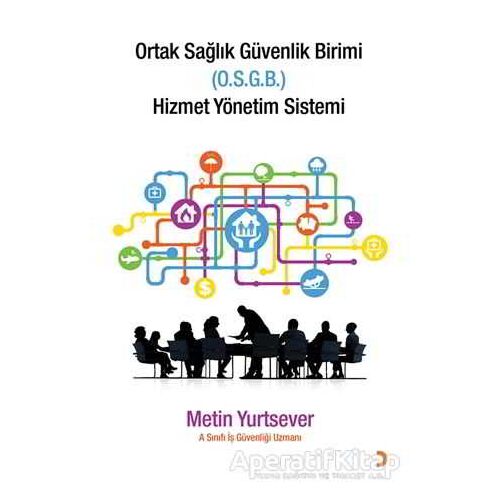 Ortak Sağlık Güvenlik Birimi Hizmet Yönetim Sistemi - Metin Yurtsever - Cinius Yayınları