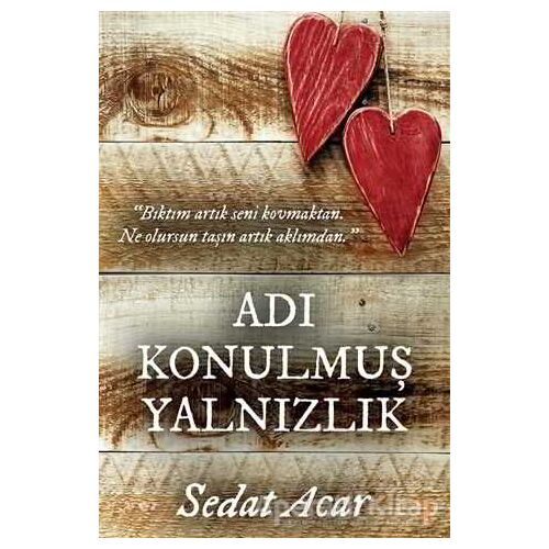 Adı Konulmuş Yalnızlık - Sedat Acar - Cinius Yayınları