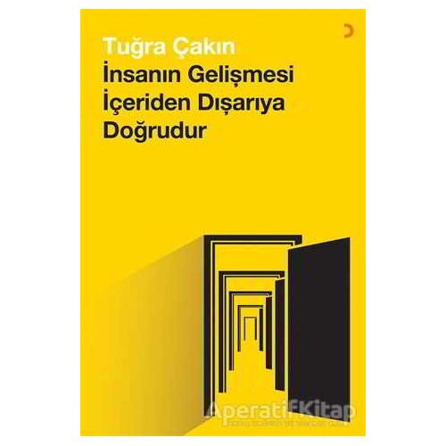 İnsanın Gelişmesi İçeriden Dışarıya Doğrudur - Tuğra Çakın - Cinius Yayınları