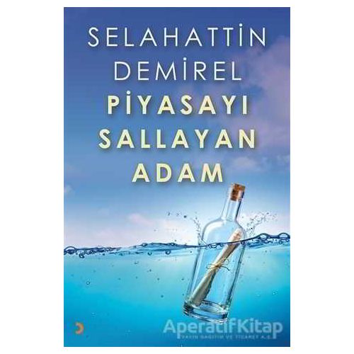 Piyasayı Sallayan Adam - Selahattin Demirel - Cinius Yayınları
