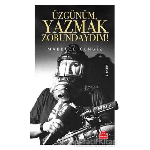 Üzgünüm, Yazmak Zorundaydım! - Makbule Cengiz - Kırmızı Kedi Yayınevi