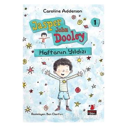 Haftanın Yıldızı: Jasper John Dooley - 1 - Caroline Adderson - Kırmızı Kedi Çocuk