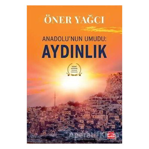 Anadolunun Umudu: Aydınlık - Öner Yağcı - Kırmızı Kedi Yayınevi