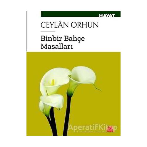 Binbir Bahçe Masalları - Ceylan Orhun - Kırmızı Kedi Yayınevi