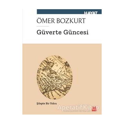 Güverte Güncesi - Ömer Bozkurt - Kırmızı Kedi Yayınevi