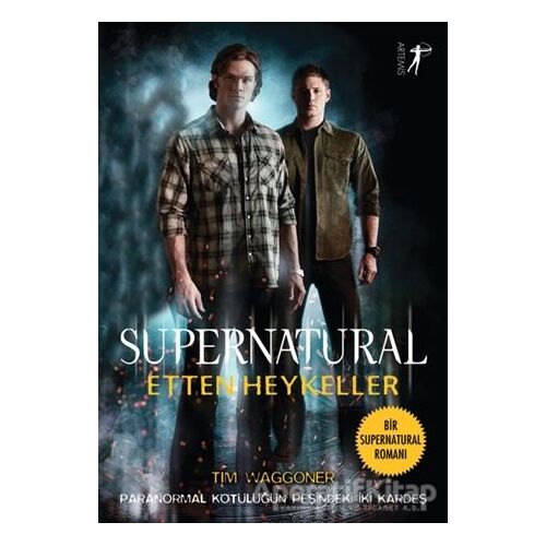 Etten Heykeller - Supernatural - Tim Waggoner - Artemis Yayınları