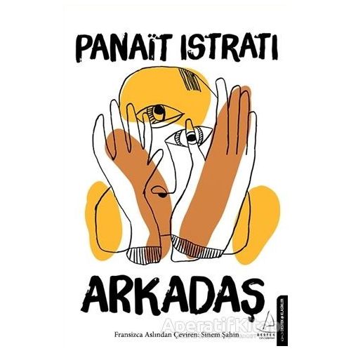 Arkadaş - Panait Istrati - Destek Yayınları