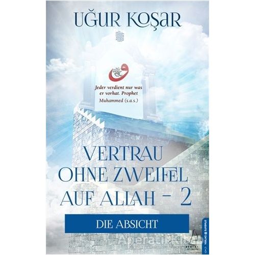 Vertrau Ohne Zweifel Auf Allah 2 - Uğur Koşar - Destek Yayınları