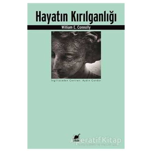 Hayatın Kırılganlığı - William E. Connolly - Ayrıntı Yayınları