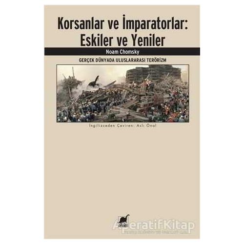 Korsanlar ve İmparatorlar: Eskiler ve Yeniler - Noam Chomsky - Ayrıntı Yayınları