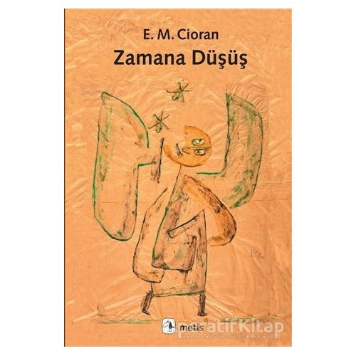 Zamana Düşüş - Emil Michel Cioran - Metis Yayınları