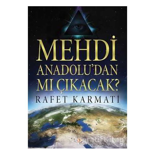 Mehdi Anadoludan mı Çıkacak? - Rafet Karmati - Cinius Yayınları