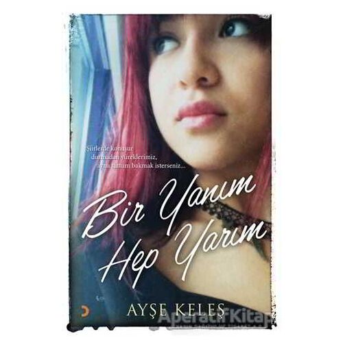 Bir Yanım Hep Yarım - Ayşe Keleş - Cinius Yayınları