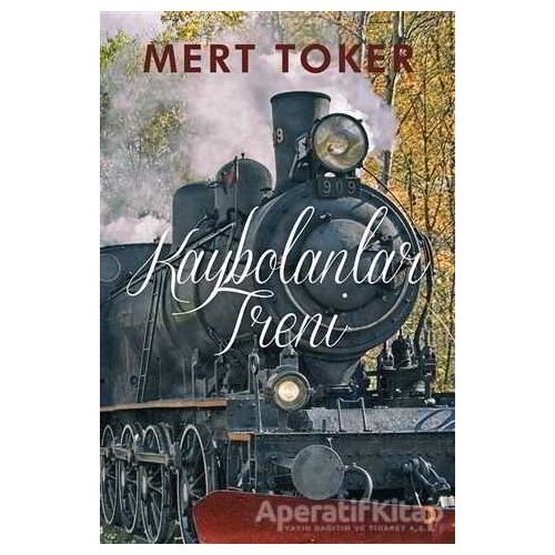 Kaybolanlar Treni - Mert Toker - Cinius Yayınları