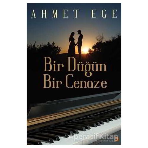 Bir Düğün Bir Cenaze - Ahmet Ege - Cinius Yayınları