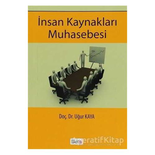 İnsan Kaynakları Muhasebesi - Uğur Kaya - Beta Yayınevi