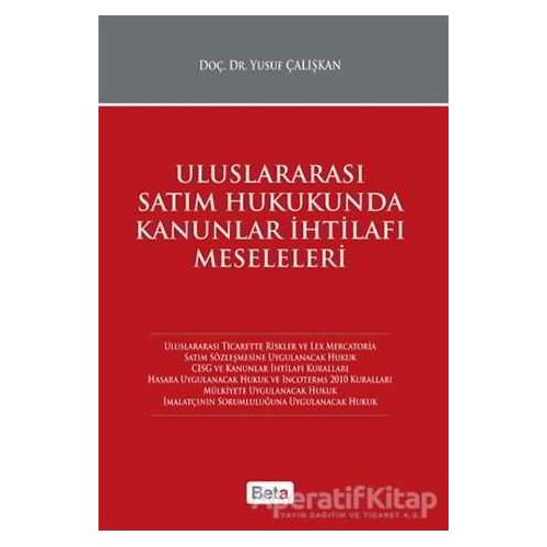 Uluslararası Satım Hukukunda Kanunlar İhtilafı Meseleleri - Yusuf Çalışkan - Beta Yayınevi