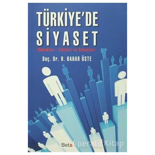 Türkiyede Siyaset - R. Bahar Üste - Beta Yayınevi