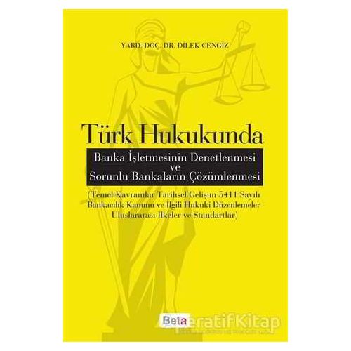 Türk Hukukunda Banka İşletmesinin Denetlenmesi ve Sorunlu Bankaların Çözümlenmesi
