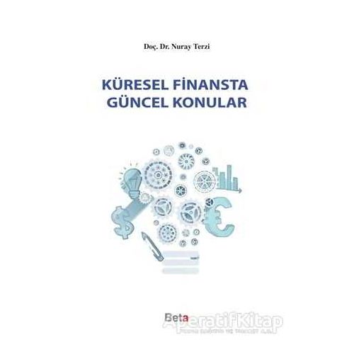 Küresel Finansta Güncel Konular - Nuray Terzi - Beta Yayınevi