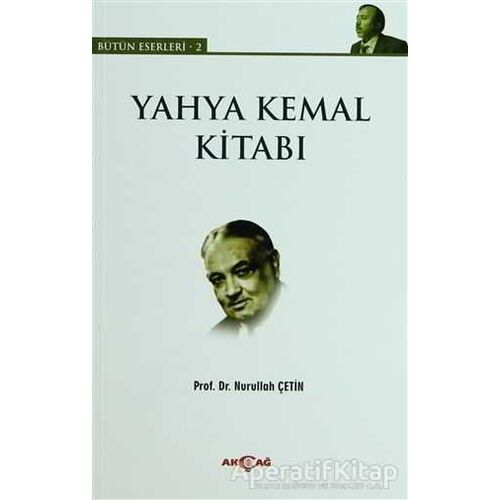 Yahya Kemal Kitabı - Nurullah Çetin - Akçağ Yayınları