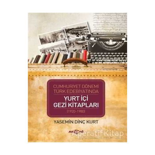 Cumhuriyet Dönemi Türk Edebiyatında Yurt İçi Gezi Kitapları (1920-1980)