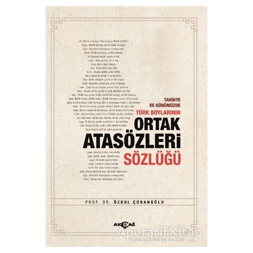 Tarihte ve Günümüzde Türk Boylarının Ortak Atasözleri Sözlüğü - Özkul Çobanoğlu - Akçağ Yayınları