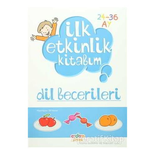 İlk Etkinlik Kitabım: Dil Becerileri - Kolektif - Erdem Çocuk