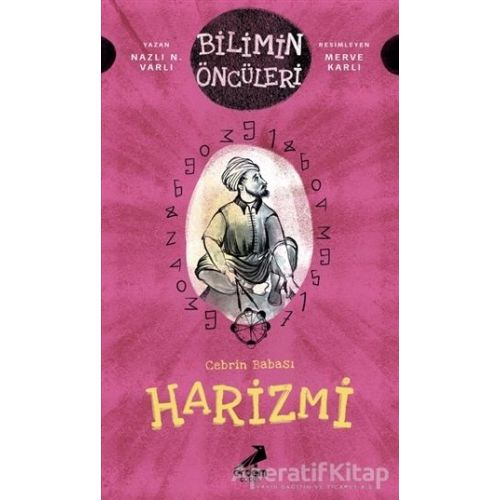 Cebrin Babası Harizmi - Bilimin Öncüleri - Naz N. Varlı - Erdem Çocuk