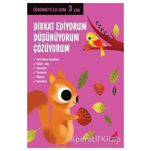 Dikkat Ediyorum, Düşünüyorum, Çözüyorum - Öğrenmeye İlk Adım (3 Yaş) - Kolektif - Erdem Çocuk