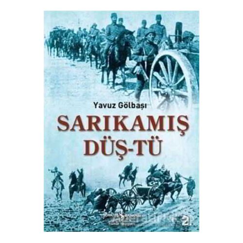 Sarıkamış Düş-tü - Yavuz Gölbaşı - İş Bankası Kültür Yayınları