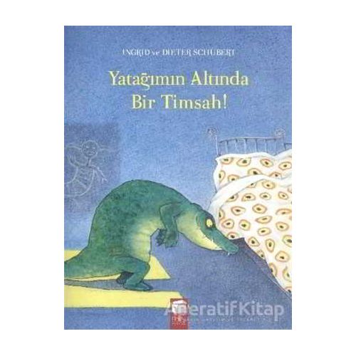 Yatağımın Altında Bir Timsah - Dieter Schubert - Final Kültür Sanat Yayınları