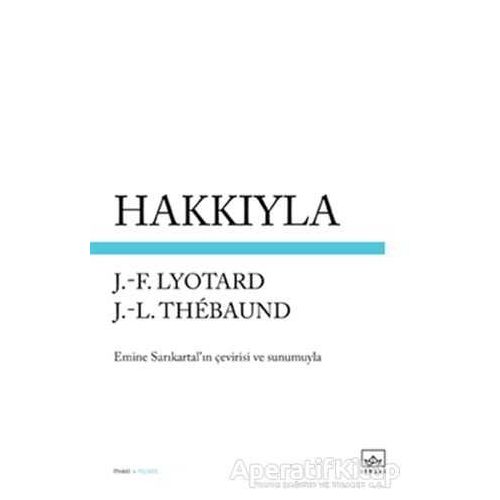 Hakkıyla - Jean-François Lyotard - İthaki Yayınları