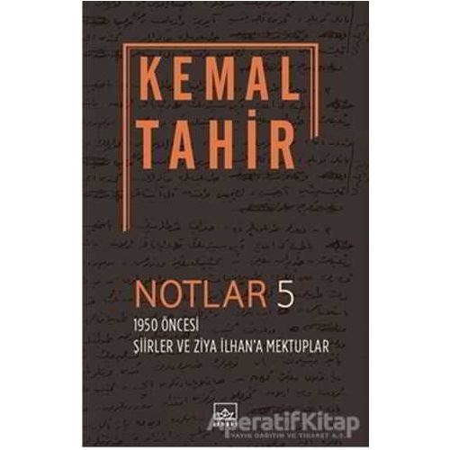 Notlar 5 - 1950 Öncesi Şiirler ve Ziya İlhana Mektuplar - Cengiz Yazoğlu - İthaki Yayınları
