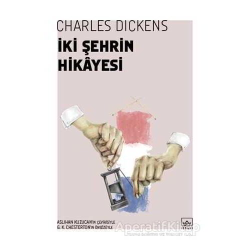 İki Şehrin Hikayesi - Charles Dickens - İthaki Yayınları