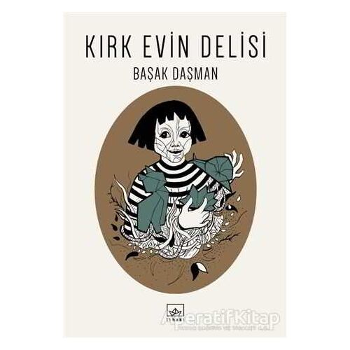 Kırk Evin Delisi - Başak Daşman - İthaki Yayınları
