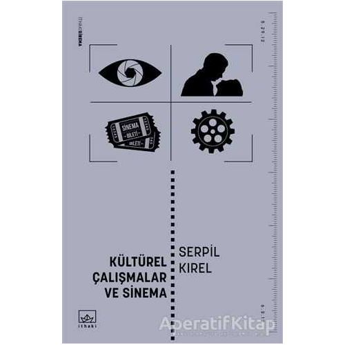 Kültürel Çalışmalar ve Sinema - Serpil Kırel - İthaki Yayınları