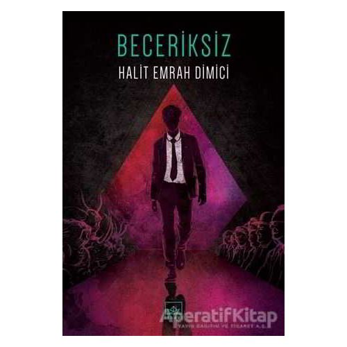 Beceriksiz - Halit Emrah Dimici - İthaki Yayınları